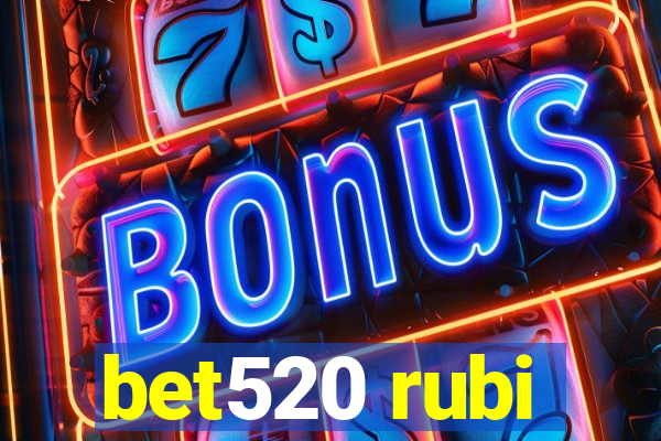 bet520 rubi